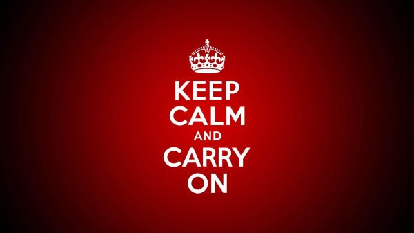 Keep calm and carry on : Manten la calma y continúa