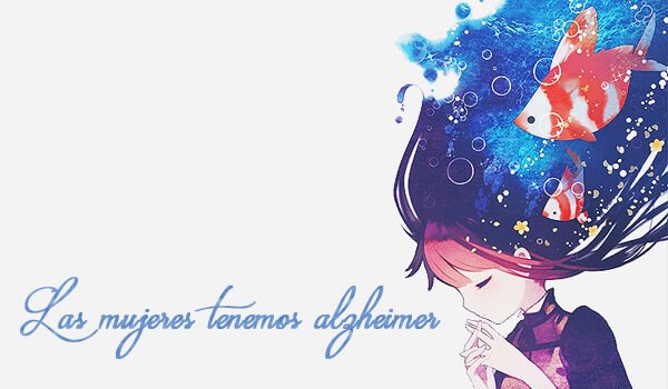 Las mujeres tenemos Alzhaimer