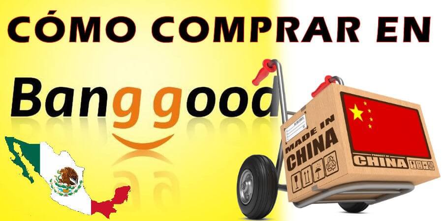 cómo comprar en BangGood con envío a méxico