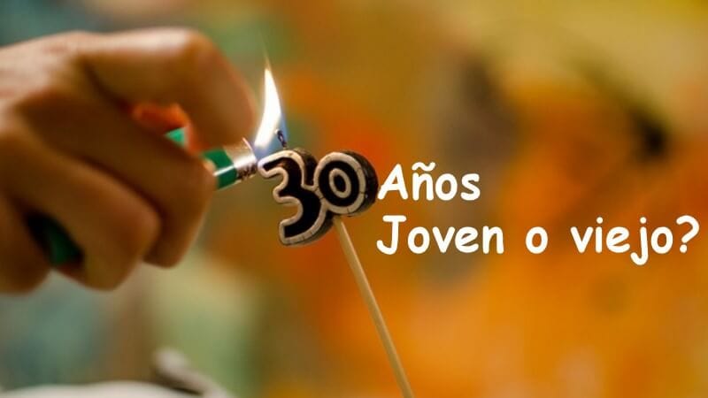 la vida cuando cumples 30 años